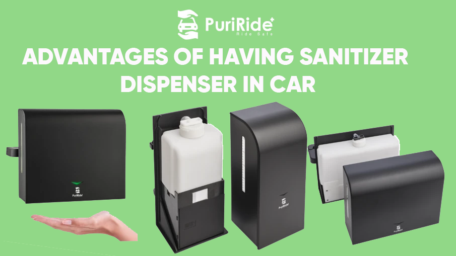 Advantages of having the sanitizer dispenser in car